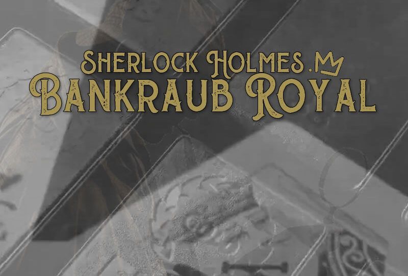 Sherlock Holmes: Bankraub Royal